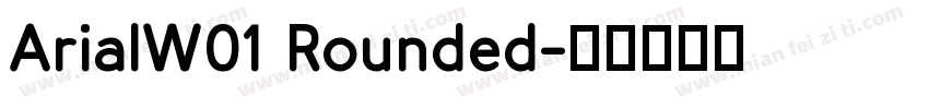 ArialW01 Rounded字体转换